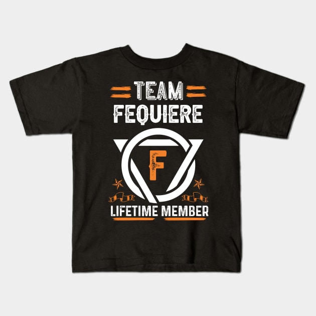 Team fequiere Lifetime Member, Family Name, Surname, Middle name Kids T-Shirt by Smeis